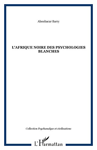 L' Afrique noire des psychologies blanches