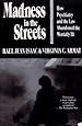 Madness in the Streets : How Psychiatry and the Law Abandoned the Mentally Ill
