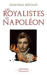 Les  royalistes et Napoléon, 1799-1816