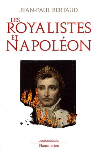 Les  royalistes et Napoléon, 1799-1816
