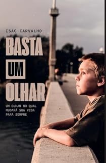 Livro Basta um Olhar: Um olhar no qual mudará a sua vida para sempre