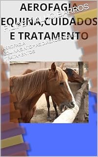 Livro AEROFAGIA EQUINA,SINTOMAS,DIAGNOSTICOS E TRATAMENTOS