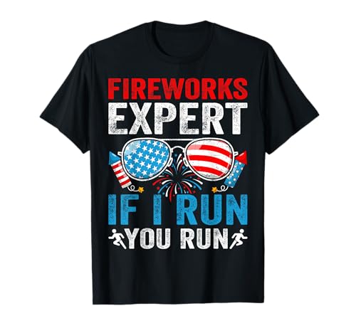 Fireworks Expert If I Run You Run 4Th Of July Sunglasses T-Shirt