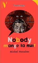Nobody mange la nuit