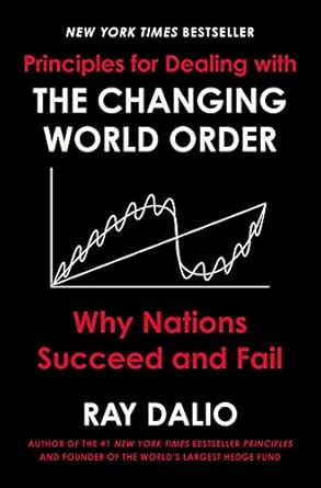 Principles for Dealing with the Changing World Order: Why Nations Succeed and Fail