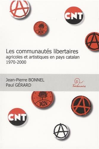 Les  communautés libertaires agricoles et artistiques en pays catalan (1970-2000)