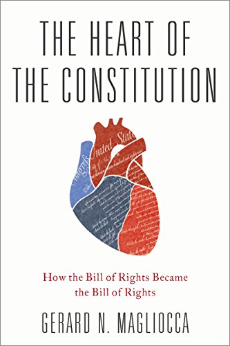 Read The Heart of the Constitution: How the Bill of Rights became the Bill of Rights<br />[K.I.N.D.L.E]