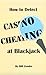 How to Detect Casino Cheating at Blackjack