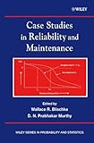 Case Studies in Reliability and Maintenance