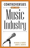 Controversies of the Music Industry: (Contemporary Controversies) by 