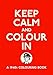 Keep Calm and Colour In: A 1940s Colouring Book by 