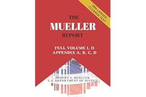 The Mueller Report By Robert S. Mueller And U.S. Department Of Justice: 28% Clearer Bigger Text Full Volume 1, 2, Appendix A, B, C, D