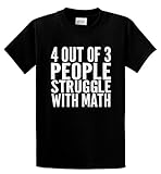 Comical Shirt Men's 4 Out of 3 People Struggle With Math Funny Geek