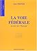La voie fédérale - avenir de l'Europe by 