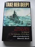 Front cover for the book Take Her Deep: A Submarine Against Japan in World War II by I. J. Galantin
