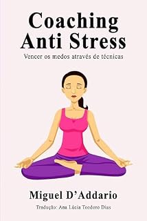 Livro Coaching Anti Stress: Vencer os medos através de técnicas