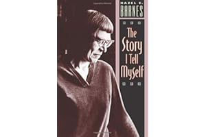 The Story I Tell Myself: A Venture in Existentialist Autobiography