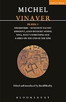 Vinaver Plays: 1: Overboard; Situation Vacant; Dissident; Goes Without Saying; Nina; That's Something Else; A Smile on: Overboard; Situation Vacant; Dissident; Goes Witho (Contemporary Dramatists)