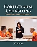 Correctional Counseling: A Cognitive Growth Perspective