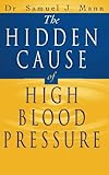 The Hidden Cause of High Blood Pressure: How to find the right treatment by