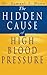 The Hidden Cause of High Blood Pressure: How to find the right treatment by