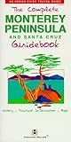 The Complete Monterey Peninsula and Santa Cruz Guidebook (Indian Chief Travel Guides) by 