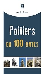 Poitiers en 100 dates