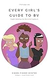 Every Girl's Guide to BV: Simple Solutions for Bacterial Vaginosis by Kimani Fisher