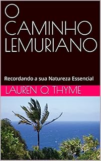 Livro O CAMINHO LEMURIANO : Recordando a sua Natureza Essencial