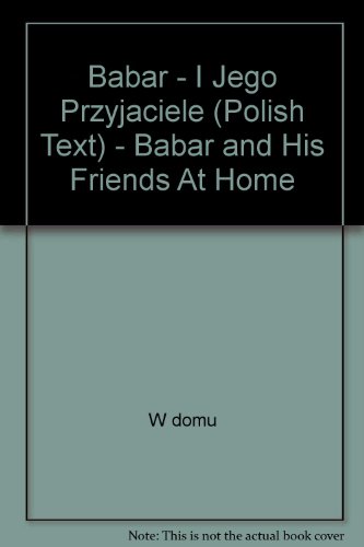 Babar - I Jego Przyjaciele (Polish Text) - Babar and His Friends At Home