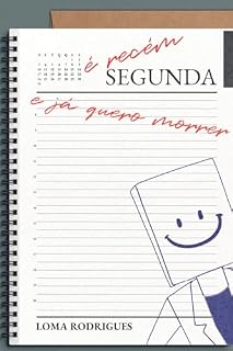 Livro É Recém Segunda e Já Quero Morrer
