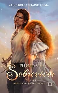 Livro Eu não vou sobreviver (Reencarnações Fantásticas Livro 3)