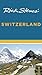 Rick Steves' Switzerland by Rick Steves