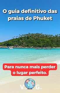 Livro Guia Phuket: O guia definitivo das praias de Phuket: Para nunca mais perder o lugar perfeito.