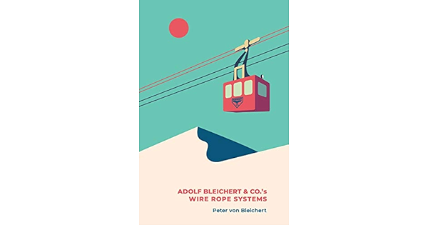 Adolf Bleichert Co S Wire Rope Systems Von Bleichert Peter 9781704364285 Amazon Com Books