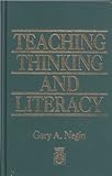 Teaching Thinking and Literacy, Negin, Gary A., 0819184799