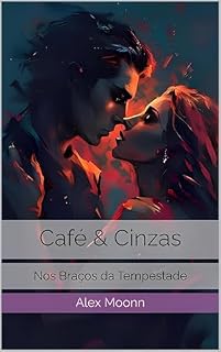 Livro Café & Cinzas: Nos Braços da Tempestade