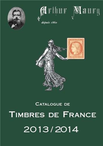 Catalogue de timbres de France 2014 by Arthur Maury