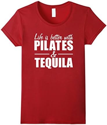 Women's Life Is Better With Pilates and Tequila Funny Gift T-Shirt Large Cranberry