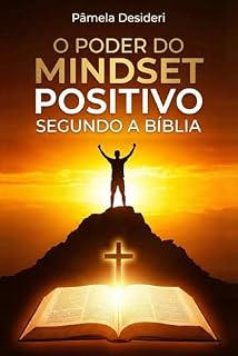 Livro O PODER DO MINDSET POSITIVO SEGUNDO A BÍBLIA