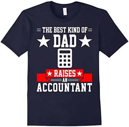 Men's The Best Kind Of Dad Raises An Accountant Funny Shirt Gift 2XL Navy
