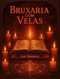 Livro Bruxaria com Velas: Magia, Simbolismo e Rituais de Fogo