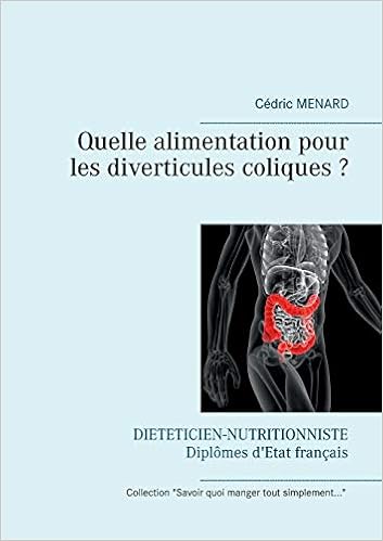 Amazon Fr Quelle Alimentation Pour Les Diverticules Coliques Menard Cedric Livres