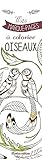 Mes marque-pages à colorier : oiseaux (MES MARQUE-PAGES NATURE) (French Edition) by 