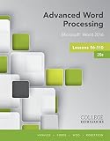 Advanced Word Processing Lessons 56-110: Microsoft Word 2016, Spiral bound Version Advanced Word Processing Lessons 56-110: Microsoft Word 2016, Spiral bound Version