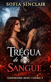 Livro Conselho Alfa Livro 1: Tregua de Sangue