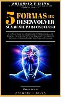 Livro 5 Formas De Desenvolver Sua Mente Para o Sucesso : Como Reprogramar Sua Mente Para o Sucesso Em 5 Passos Definitivos