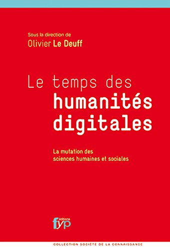 Le  temps des humanités digitales