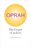 Oprah: The Gospel of an Icon