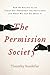 The Permission Society: How the Ruling Class Turns Our Freedoms into Privileges and What We Can Do About It